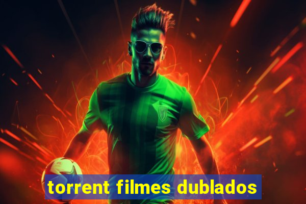 torrent filmes dublados